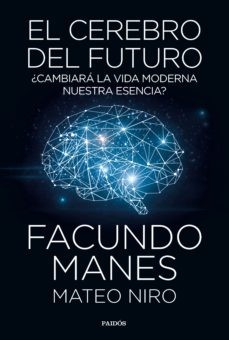 El cerebro del futuro: ?cambiara la vida moderna nuestra esencia? - 1. edicion cover