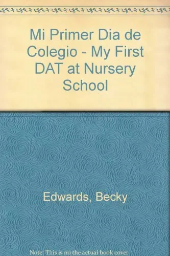My First Day at Nursery School/Mi primer día de colegio