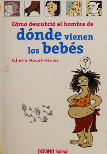 ¿cómo descubrio el hombre de dónde vienen los bebes?