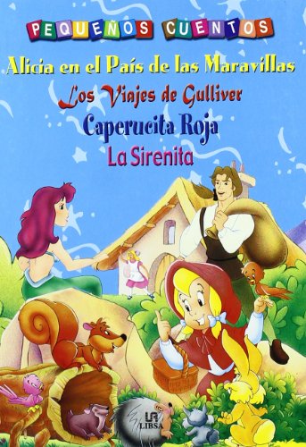 Alicia en el País de las Maravillas, Los Viajes de Gulliver, Caperucita Roja y La Sirenita