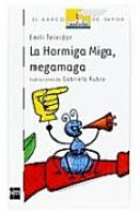 La Hormiga Miga, megamaga