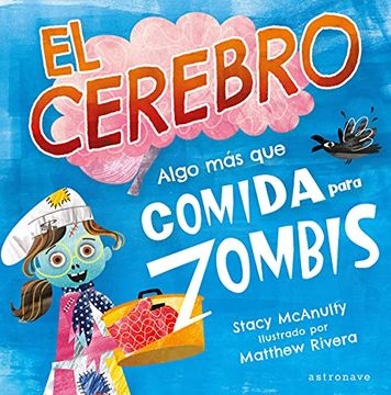 El cerebro. Algo más que comida para Zombis cover