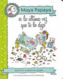 Maya Papaya, Es la éltima Vez Que Te lo Digo
