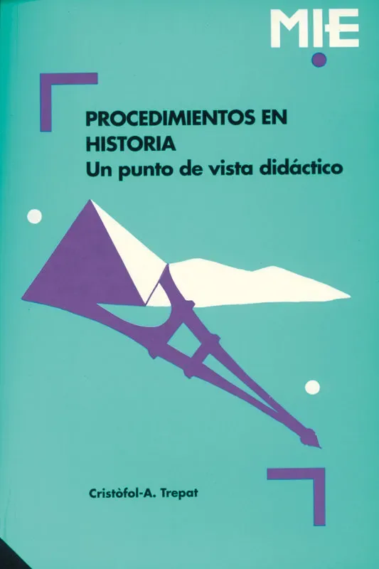 Procedimientos en historia: un punto de vista didactico cover