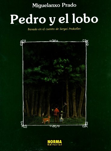 Pedro y el lobo: Basado en el cuento de Sergei Prokofiev