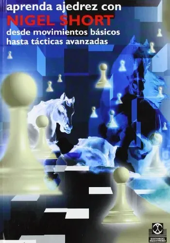 Aprenda Ajedrez Con Nigel Short cover