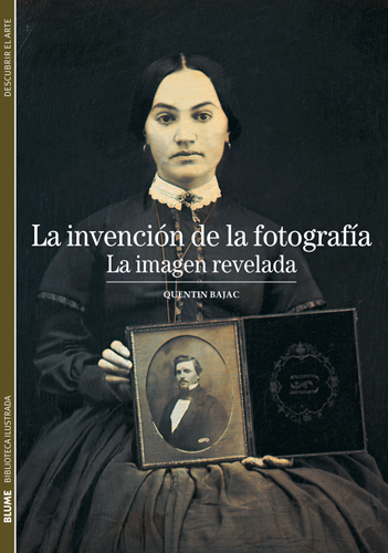 La invención de la fotografía. La imagen revelada