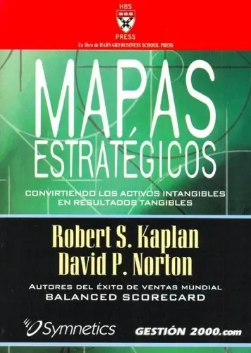 Mapas estrategicos: como convertir los activos intangibles en resultados tangibles