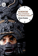 Koknom. una aventura en tierras mayas