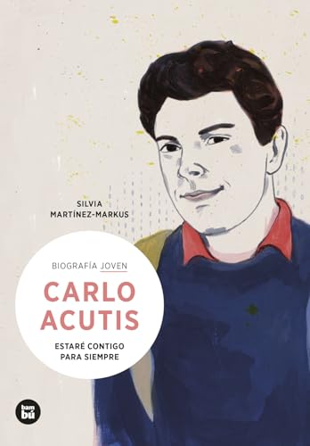 Biografía Joven CARLOS ACUTIS Esataré contigo para siempre. cover