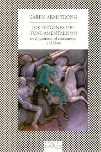 Los orígenes del fundamentalismo en el judaísmo, el cristianismo y el islam