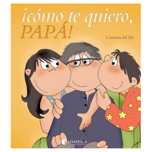 ¡Como te quiero papá!