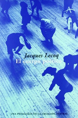 El Cuerpo Poético Una Pedagogía de la Creación Teatral cover