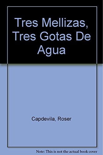 Las Tres Mellizas, tres gotas de agua