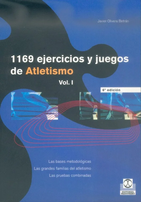 1.169 ejercicios y juegos de atletismo. vol. I Las bases metodologicas