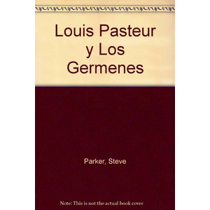 Louis Pasteur y los gérmenes