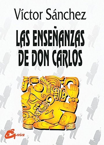 Las Enseñanzas de Don Carlos 77 prácticas de Don Juan Matus