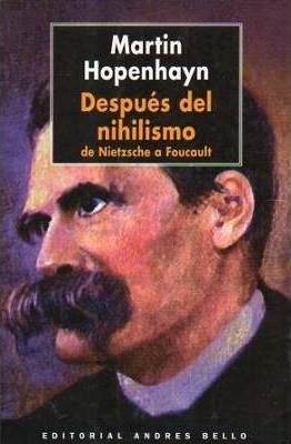 Después del nihilismo de Nietzsche a Foucault