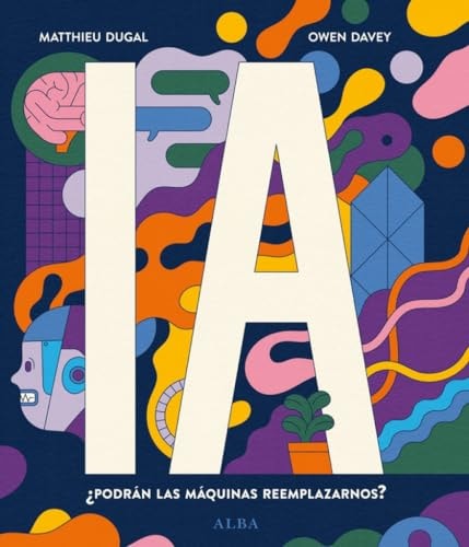 IA ¿Podrán las máquinas reemplazarnos? cover