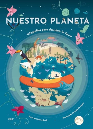Nuestro planeta. Infografías para descubrir la Tierra cover