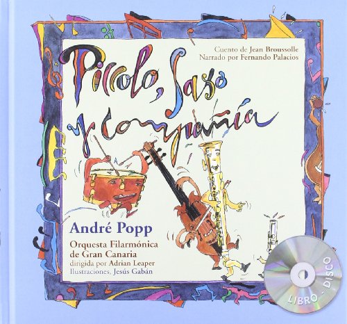 La mota de polvo : Collección de cuentos musicales. Picolo, Saxo, y compañia : la pequeña historia de una gran orquestra donde las familias de instrumentos musicales se encuentran cover