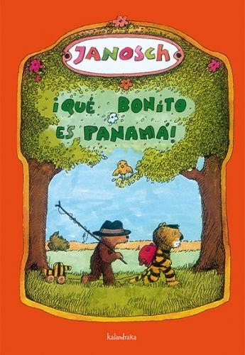 Qué bonito es Panamá! la historia de cómo el pequeño tigre y el pequeño oso viajaron a Panamá cover