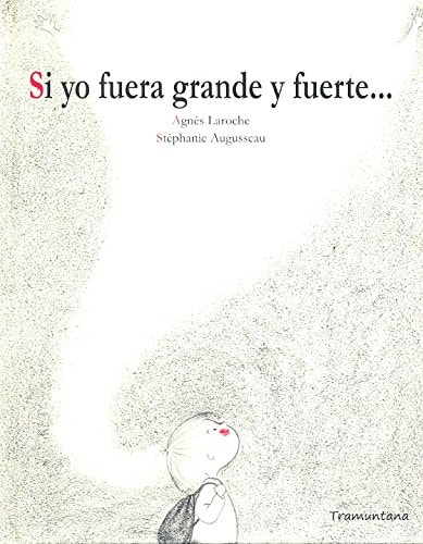 Si yo fuera grande y fuerte...