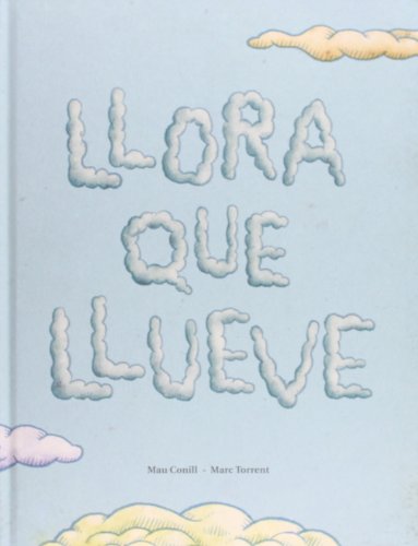 Llora que llueve