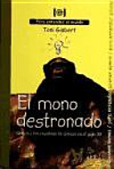 El mono destronado. Qué nos ha enseñado la ciencia del siglo XX cover