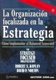 La organizacion focalizada en la estrategia. Como implementar el …