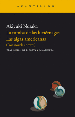 La tumba de las luciérnagas / Las algas americanas (Dos novelas breves)