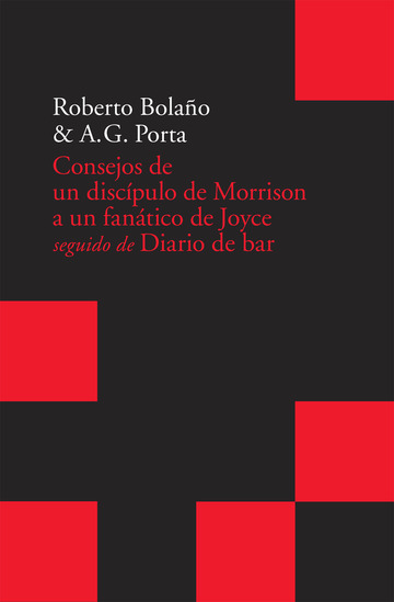 Consejos de un discípulo de Morrison a un fanático de Joyce seguido de Diario de bar