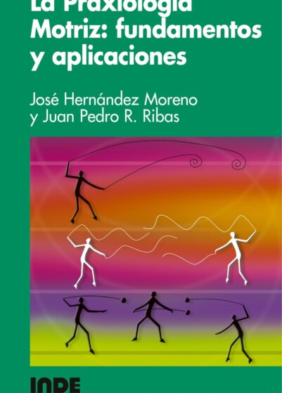 La Praxiología Motriz: fundamentos y aplicaciones cover
