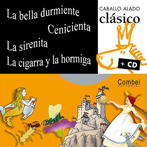 La bella durmiente. Cenicienta. La sirenita. La cigarra y la hormiga