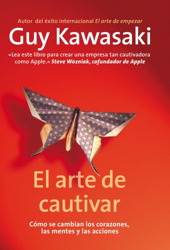 El arte de cautivar: cómo se cambian los corazones, las mentes y las acciones cover