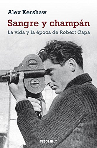 Sangre y champán: La vida y época de Robert Capa cover