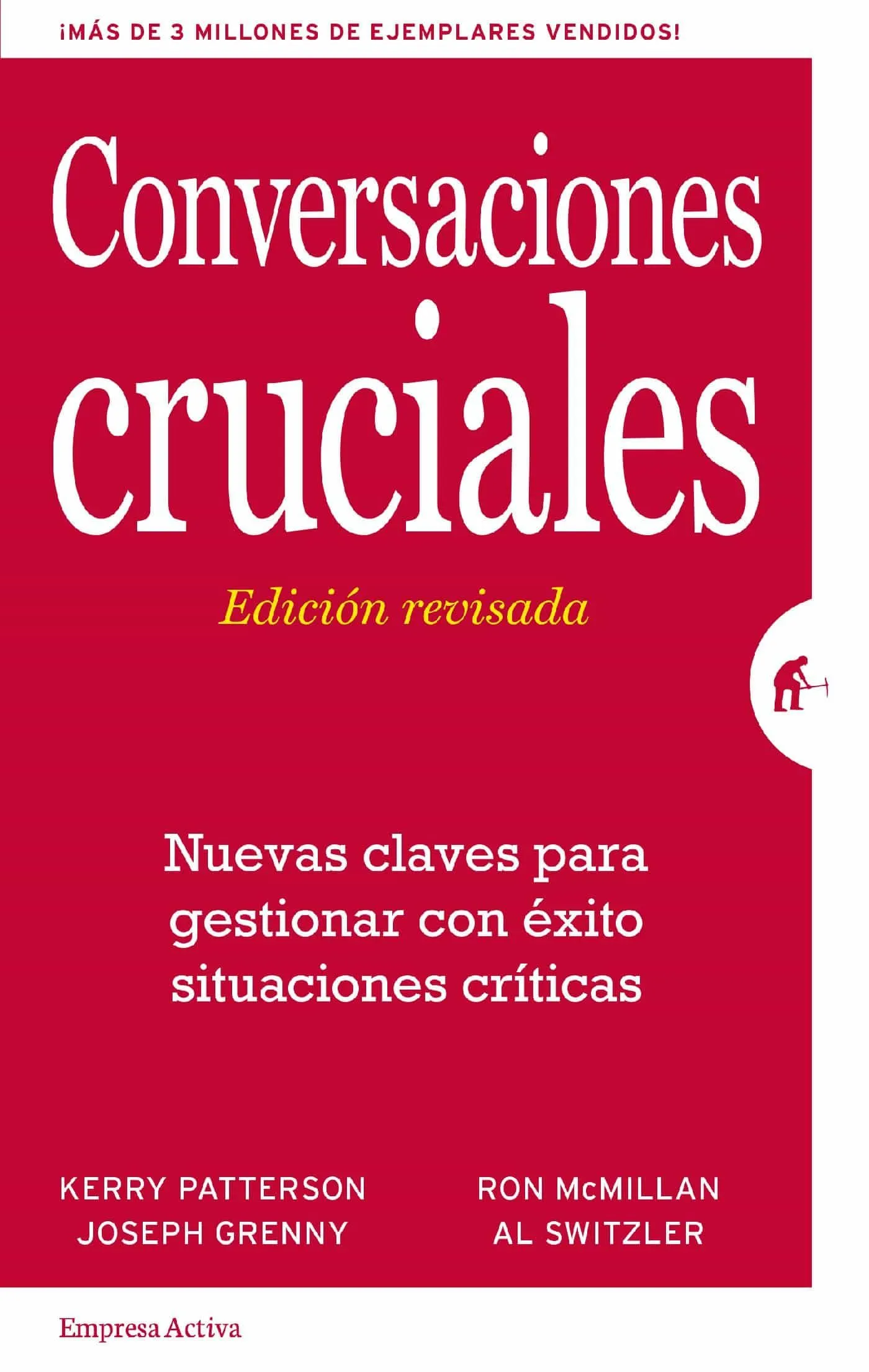 Conversaciones Cruciales - Nuevas claves para gestionar con éxito situaciones críticas