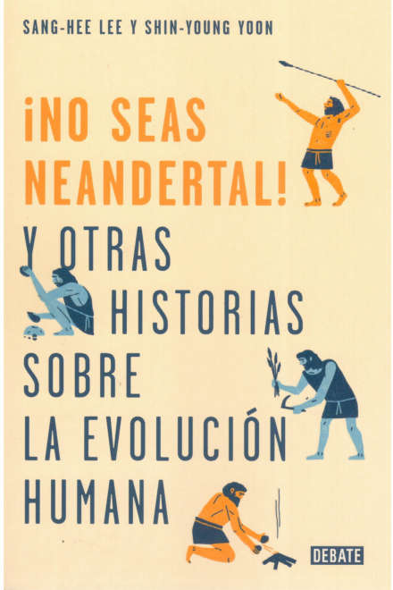 ¡No seas neandertal!
