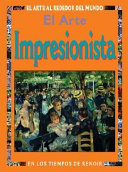 El Arte Impresionista/ At the Time of Renoir and the Impressionists cover