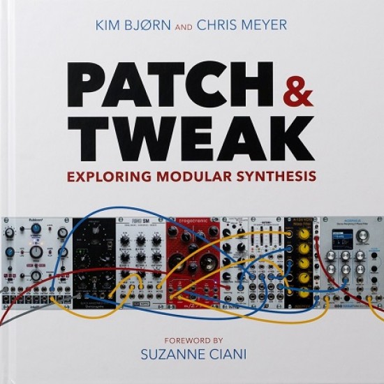 Patch & Tweak. Exploring Modular Synthesis