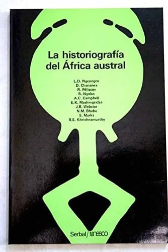 La historiografía del África austral documentos de trabajo e informe de la reunión de expertos, celebrada en Gaborone, Botswana, del 7 al 11 de marzo de 1977