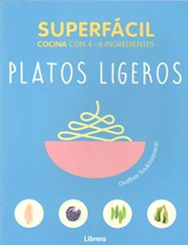 Superfácil cocina 4-6 ingredientes: Platos ligeros cover