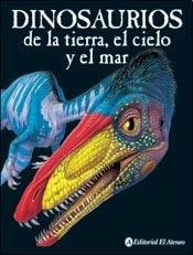 Dinosaurios, de la tierra, el cielo y el mar
