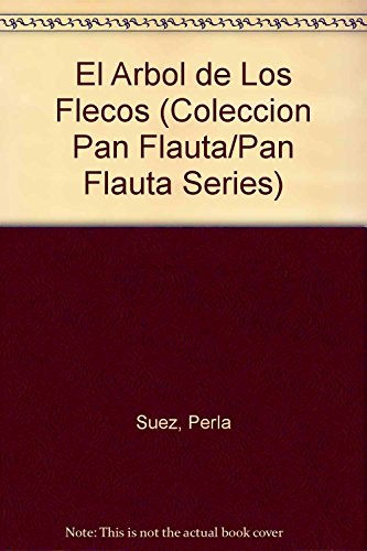 El Arbol De Los Flecos/the Tree of Tassels (Colección ""Pan Flauta""/Pan Flauta Series)
