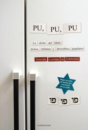 Pu, pu, pu : la dicha del idish: dichos, refranes y proverbios populares cover