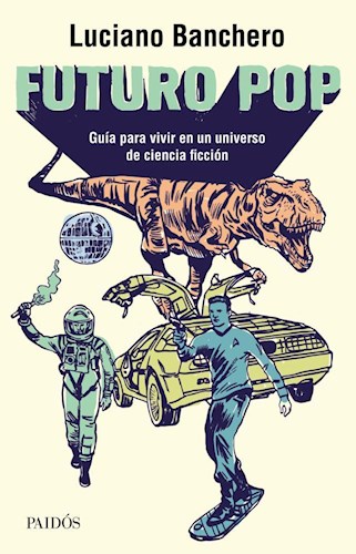 Futuro pop; guía para vivir en un universo de ciencia ficción cover