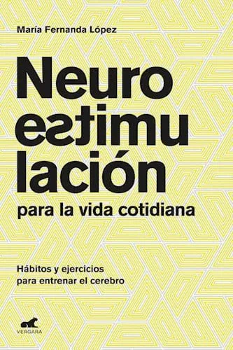 Neuroestimulación para la vida cotidiana: hábitos y ejercicios para entrenar el cerebro cover