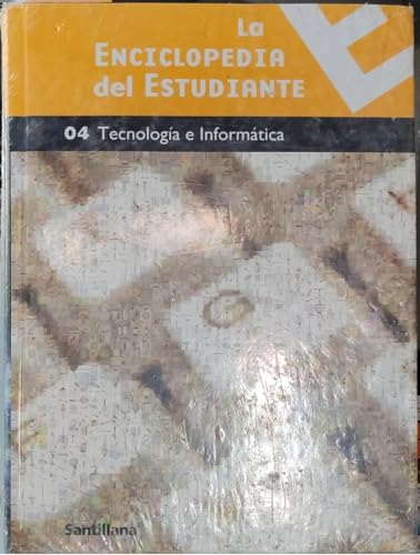 La enciclopedia del estudiante : tomo 4 : tecnologia e informatica