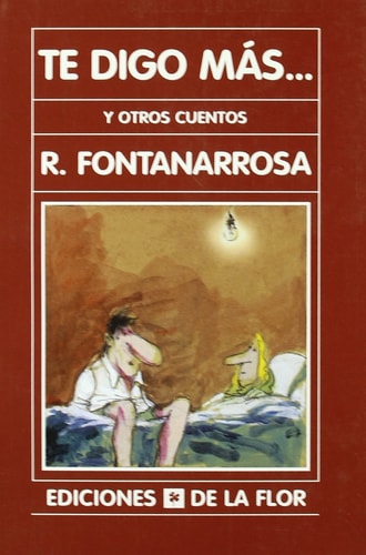 Te Digo Mas Y Otros Cuentos/I Tell You More and Other Stories (Spanish Edition) cover