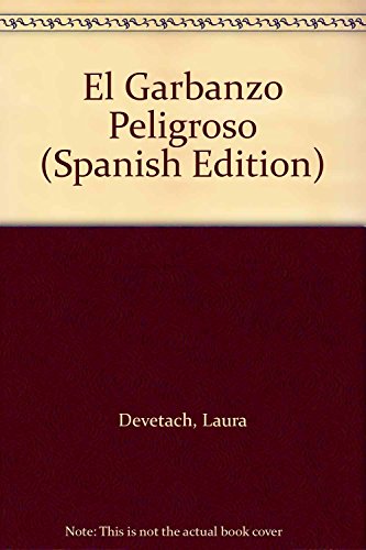 El garbanzo peligroso